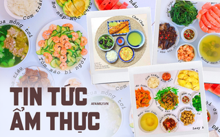 Những mâm cơm ngon đẹp xuất sắc gây bão mạng xã hội tuần qua