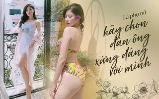 Mẫu nữ với body nóng bỏng tuyên ngôn sốc: "Phụ nữ cần biết giá trị bản thân để tìm 1 người xứng đáng, đó không phải thực dụng"
