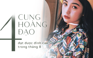 4 cung Hoàng đạo đạt được đỉnh cao cuộc sống trong tháng 8 này, không chỉ sự nghiệp tiền tài viên mãn mà tình cảm cũng thăng hoa bất diệt