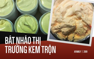 "Mục sở thị" thị trường bán kem trộn online giá rẻ giật mình với tác dụng được quảng cáo đến tận mây xanh
