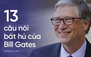 Từ những lời vàng của Bill Gates, cha mẹ hãy biến ngay thành bài học để dạy con thành công trong tương lai 
