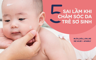 Bác sĩ nhi chỉ ra 5 sai lầm phổ biến khi chăm sóc da trẻ sơ sinh, chắc chắn cha mẹ nào cũng mắc phải ít nhất 1 lỗi