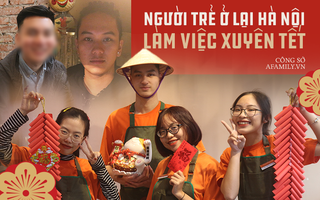 Chuyện giới trẻ ở lại Hà Nội làm thêm xuyên Tết: Người mặc cảm trước kỳ thị, kẻ lại sung sướng đón năm mới bên đồng nghiệp