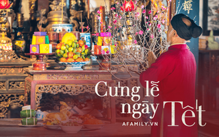 Cúng lễ Tết thời hiện đại: Cách lau dọn bàn thờ đúng và những mâm cỗ nhất định phải có