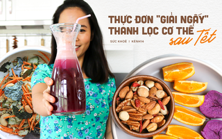 Chuyên gia tư vấn dinh dưỡng Emma Phạm gợi ý thực đơn "giải ngấy", detox cơ thể sau Tết để lấy lại vóc dáng khỏe mạnh