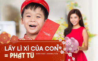 Tết này lưu ý: Nếu không được đồng ý, cha mẹ có thể bị phạt tù khi lấy tiền lì xì của con