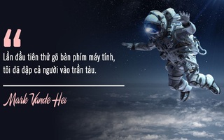 Nghe phi hành gia "kể khổ" về cuộc sống trên vũ trụ: Ăn cơm như nhai rơm rạ, đi tiểu bằng ống, chỉ để đổi lại khoảnh khắc mà chưa đầy 600 người trên Trái Đất có được