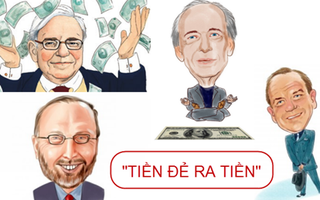 Bí quyết khiến 'tiền đẻ ra tiền' của 4 huyền thoại kinh tế