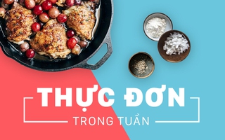 Khỏi bận tâm cả tuần ăn gì với thực đơn hoàn chỉnh này