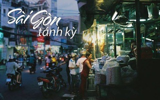 "Sài Gòn tánh kì" - những điều kỳ lạ mà "gây thương nhớ" của Sài Gòn