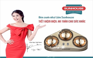 Đèn sưởi Sunhouse: Tiết kiệm điện, an toàn cho sức khỏe người tiêu dùng