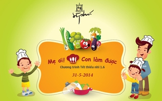 “Mẹ ơi! Con làm được” năm 2014: "Nêm yêu thương" trong bữa ăn gia đình