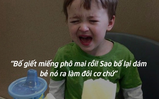 1001 lý do ăn vạ "trời ơi đất hỡi" của trẻ con khiến người lớn bối rối