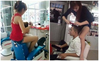 "Choáng váng" với nữ nhân viên cắt tóc mặc mát mẻ “trèo đầu cưỡi cổ” khách nam 
