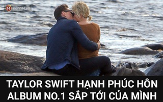 Thân gửi Taylor Swift, cô gái đã cướp bạn trai của cả Internet ngày hôm nay!