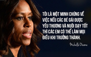 10 câu nói nổi tiếng của bà Michelle Obama truyền cảm hứng cho phụ nữ trên toàn thế giới