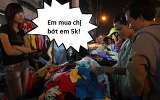 19 kiểu trả giá bá đạo của con gái khiến chủ hàng chào thua