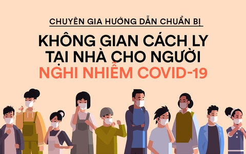 Chuẩn bị không gian cách ly tại nhà cho người nghi nhiễm Covid-19: Chuyên gia đưa ra gợi ý!