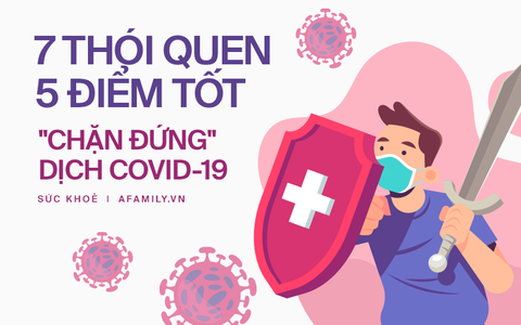 Chặn đứng dịch Covid-19 lây lan: Hãy sửa đổi 7 thói quen, làm tốt 5 điều siêu đơn giản sau!