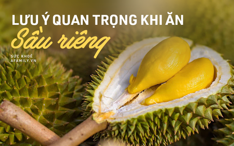 Sầu riêng vào mùa béo ngậy, thơm lừng nhưng trước khi ăn cần nhớ: 7 nhóm người không được ăn, 5 thực phẩm "đại kỵ" kết hợp cùng