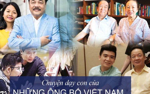 Từ tình yêu thương vô điều kiện đến bài học dạy con làm người, làm giàu của những ông bố nổi tiếng Việt Nam: Hãy đứng trên năng lực của chính mình!