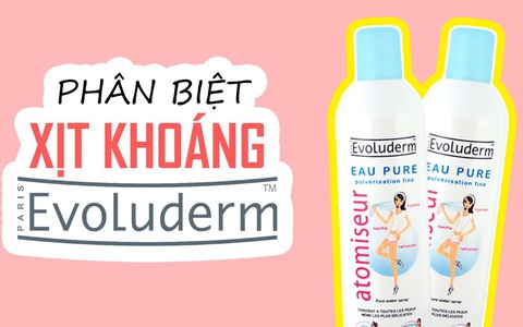 3 cách phân biệt xịt khoáng Evoluderm thật - giả "siêu nhanh, siêu chuẩn" cho chị em