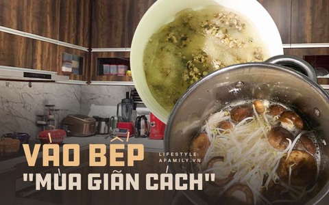 Chuyện những "gia đình" không biết nấu ăn mùa dịch - vào bếp như một trận chiến, dù thắng hay bại thì "đau" nhất vẫn là lúc tự ăn thứ mình tạo ra