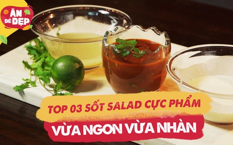 3 loại sốt trộn salad "đỉnh của chóp" mà chị em nhất định nên thử: "Cân" được hết mọi món salad!