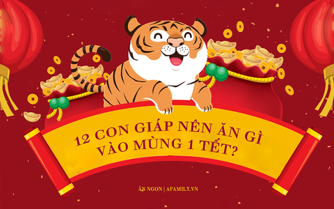 12 Con Giáp Nên Ăn Gì Vào Mùng 1 - Chọn Món Ăn Mang Lại Tài Lộc, May Mắn