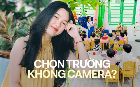 Lý do mẹ nhất quyết chọn trường không có camera cho con