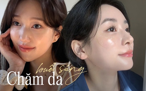 Quy trình buổi sáng dưỡng da căng mọng suốt cả ngày