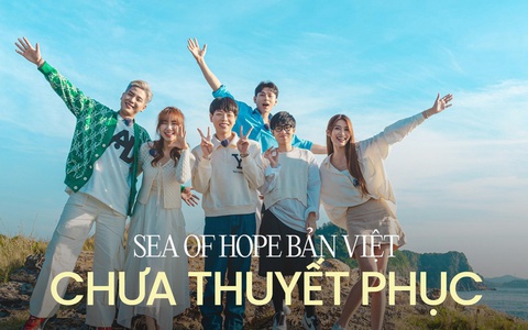 'Sea of Hope' bản Việt mở màn chưa thuyết phục