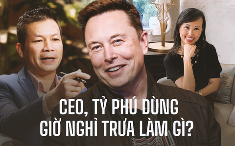 1 TIẾNG 30 PHÚT NGHỈ TRƯA với người thường là ăn và ngủ thì loạt CEO quen mặt này lại làm những việc mà có tiền cũng không mua được