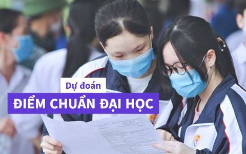 Dự đoán điểm chuẩn đại học 2022 của loạt trường ở Hà Nội, TP.HCM, Huế, Thái Bình: Sĩ tử 2k4 theo dõi ngay 