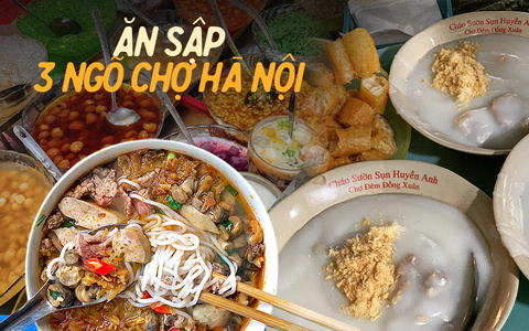 3 ngõ chợ là "thiên đường ẩm thực", thích hợp để "đánh chén" no nê ngày Hà Nội trở gió