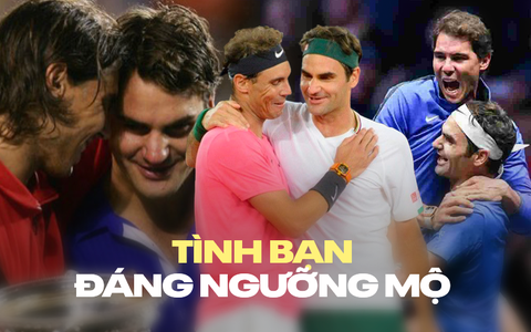Roger Federer và Rafael Nadal: Tình bạn độc nhất vô nhị, từ kỳ phùng địch thủ trở thành tri kỷ
