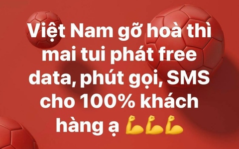 Tuyển Việt Nam hòa Thái Lan, Viettel có miễn phí cuộc gọi, tin nhắn… như đã hứa?