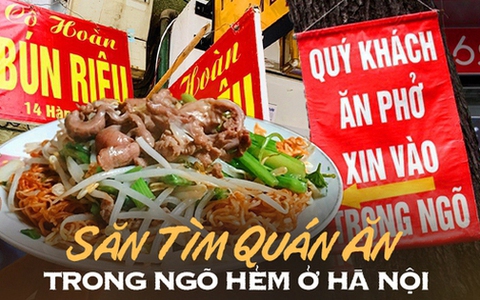 Các quán ăn nằm trong ngõ hẻm ở Hà Nội, nhiều tọa độ sâu hun hút nhưng toàn món ngon khiến dân sành ăn mê mẩn