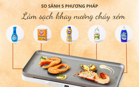 So sánh 5 cách tẩy sạch cặn khay nướng phổ biến, tìm ra bảo bối dọn bếp cho các chị em