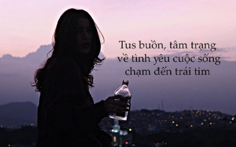 Những stt buồn về tình yêu, cuộc sống mang nhiều ý nghĩa