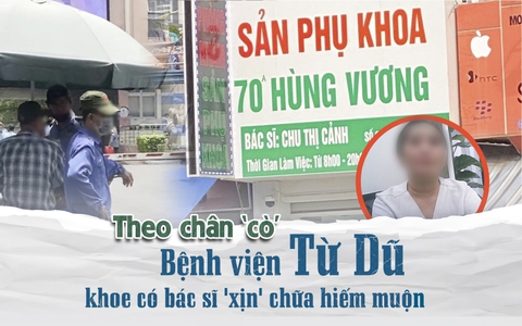 Theo chân "cò" bệnh viện Từ Dũ, khoe có bác sĩ "xịn" chữa hiếm muộn