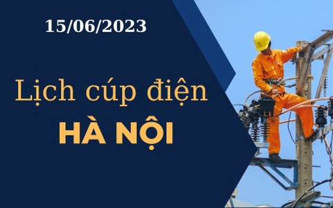 Lịch cúp điện hôm nay tại Hà Nội ngày 15/06/2023