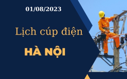 Lịch cúp điện hôm nay tại Hà Nội ngày 01/08/2023