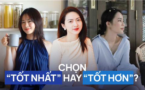 Sau 10 năm bươn chải, lập gia đình - tôi thấy kiếm tìm "món đồ tốt nhất" là điều thật vô nghĩa