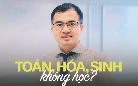 Đã đến lúc cần học tập "TỬ TẾ": Toán, Lý, Hoá, Sinh không học, trong tương lai, đất nước sẽ phát triển như thế nào?
