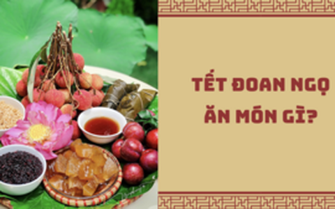 Tết Đoan ngọ ăn gì để diệt sâu bọ?