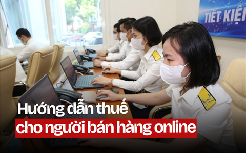 Thông báo quan trọng từ Cục Thuế: Người bán hàng online cần đặc biệt lưu ý!