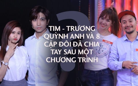Điều đó có ai ngờ: Tim - Trương Quỳnh Anh, Hari Won - Tiến Đạt và cả 8 cặp đôi khác đã chia tay sau khi tham gia show này