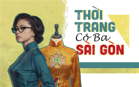 “Cô Ba Sài Gòn”: Bữa tiệc thời trang xuất sắc nhất trong lịch sử điện ảnh Việt Nam