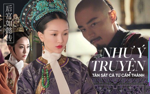 "Như Ý truyện": Trong lịch sử cung đấu, chưa có bộ phim nào tàn bạo, đau thương, gây phẫn uất như thế!